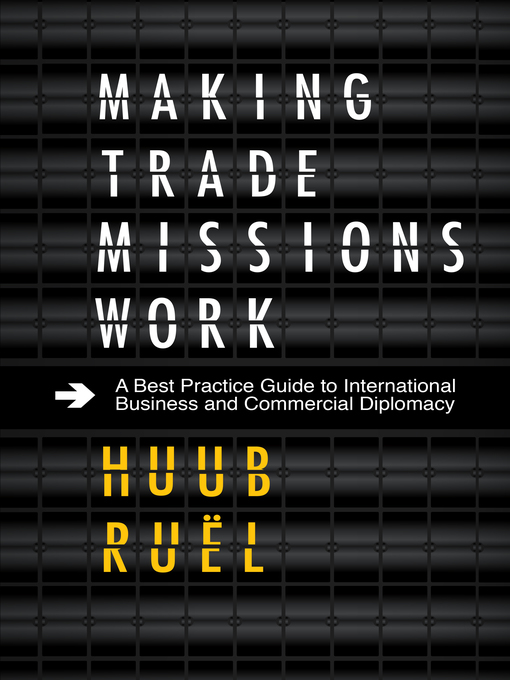 Title details for Making Trade Missions Work by Huub Ruël - Available